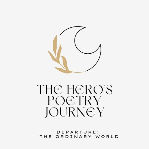 Hero's Poetry Journey Ordinary World moon