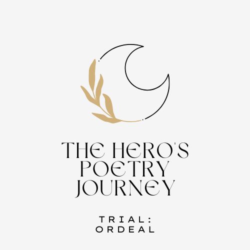 Hero's Poetry Journey Trials Ordeal moon